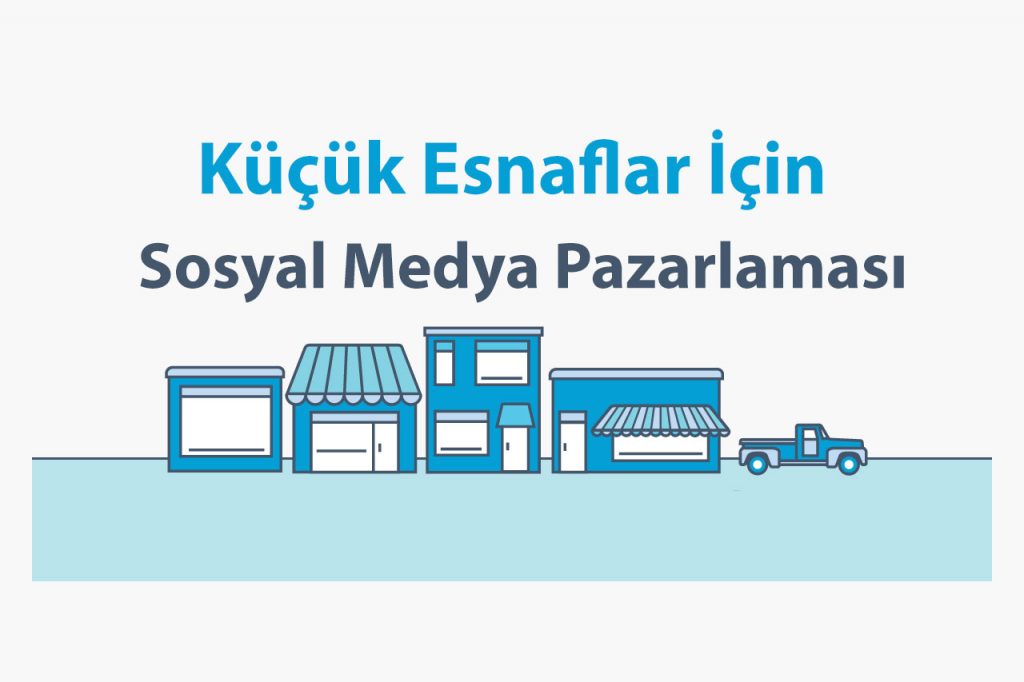 Küçük Esnaflar İçin Sosyal Medya Pazarlaması