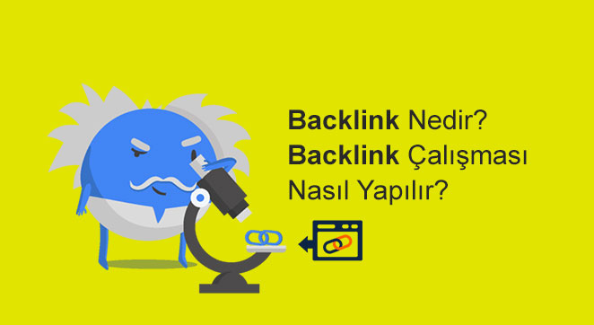 Backlink Nedir? Backlink Çalışması Nasıl Yapılır?