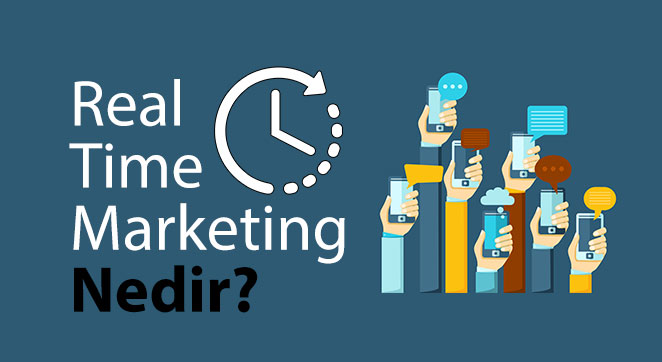 Real Time Marketing Nedir? Nasıl Yapılır?