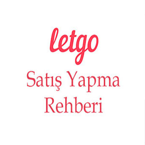 Letgo’da Satış Yapma Rehberi